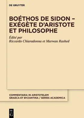 Chiaradonna / Rashed |  Boéthos de Sidon – Exégète d’Aristote et philosophe | Buch |  Sack Fachmedien