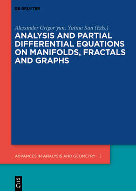 Grigor'yan / Sun / Grigoryan |  Analysis and Partial Differential Equations on Manifolds, Fractals and Graphs | Buch |  Sack Fachmedien