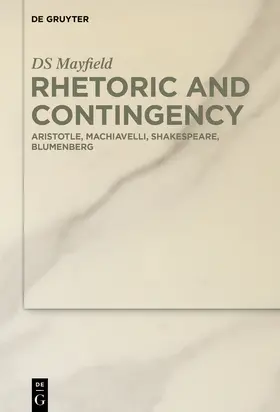 Mayfield |  Rhetoric and Contingency | Buch |  Sack Fachmedien