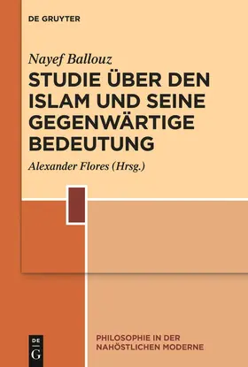 Ballouz / Flores |  Studie über den Islam und seine gegenwärtige Bedeutung | Buch |  Sack Fachmedien