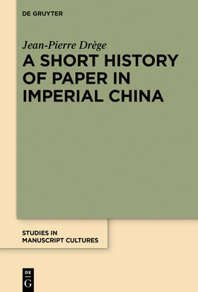 Drège |  A Short History of Paper in Imperial China | Buch |  Sack Fachmedien