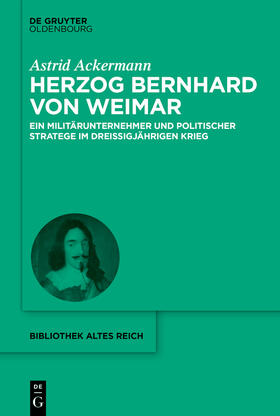 Ackermann | Herzog Bernhard von Weimar | Buch | 978-3-11-070184-5 | sack.de