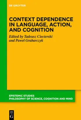 Ciecierski / Grabarczyk |  Context Dependence in Language, Action, and Cognition | eBook | Sack Fachmedien