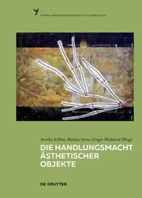 Schlitte / Verne / Wedekind |  Die Handlungsmacht ästhetischer Objekte | Buch |  Sack Fachmedien