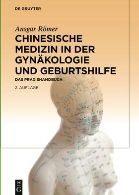 Römer |  Chinesische Medizin in der Gynäkologie und Geburtshilfe | Buch |  Sack Fachmedien