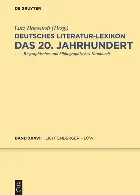 Kosch / Hagestedt |  Deutsches Literatur-Lexikon. Das 20. Jahrhundert. Band 37: Lichtenberger - Löw | Buch |  Sack Fachmedien