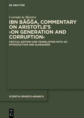 Martire |  Ibn Bagga, Commentary on Aristotle’s ›On Generation and Corruption‹ | eBook | Sack Fachmedien