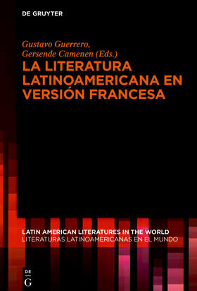 Guerrero / Camenen |  La literatura latinoamericana en versión francesa | eBook | Sack Fachmedien