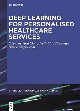 Jain / Chatterjee / Hedayati | Deep Learning for Personalized Healthcare Services | Buch | 978-3-11-070800-4 | sack.de