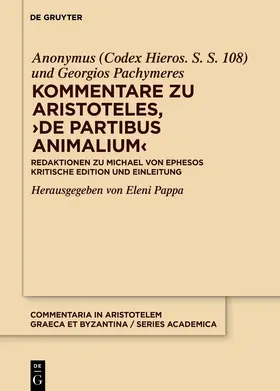 Anonymus (Codex Hieros. S. S. 108) / Pachymeres / Pappa |  Kommentare zu Aristoteles, ›De partibus animalium‹ | Buch |  Sack Fachmedien