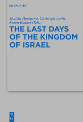 Hasegawa / Radner / Levin |  The Last Days of the Kingdom of Israel | Buch |  Sack Fachmedien