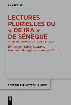 Laurand / Malaspina / Prost |  Lectures plurielles du «De ira» de Sénèque | Buch |  Sack Fachmedien