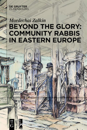 Zalkin |  Beyond the Glory: Community Rabbis in Eastern Europe | eBook | Sack Fachmedien