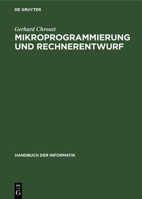Chroust |  Mikroprogrammierung und Rechnerentwurf | eBook | Sack Fachmedien