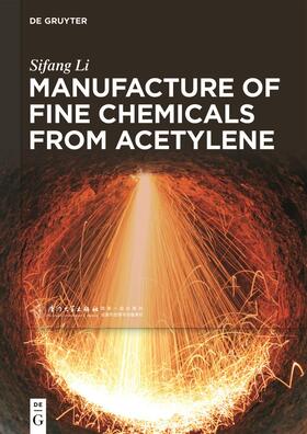 Li |  Li, S: Manufacture of Fine Chemicals from Acetylene | Buch |  Sack Fachmedien