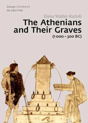 Walter-Karydi |  The Athenians and Their Graves (1000–300 BC) | Buch |  Sack Fachmedien