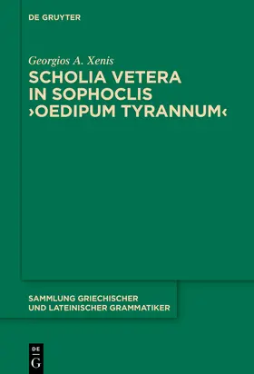 Xenis |  Scholia vetera in Sophoclis ›Oedipum Tyrannum‹ | Buch |  Sack Fachmedien