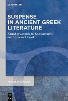 Konstantakos / Liotsakis |  Suspense in Ancient Greek Literature | eBook | Sack Fachmedien
