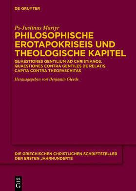 Ps-Justinus Martyr / Gleede |  Philosophische Erotapokriseis und theologische Kapitel | eBook | Sack Fachmedien