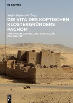 Bojowald |  Die Vita des koptischen Klostergründers Pachom | eBook | Sack Fachmedien