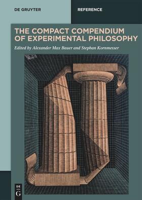 Bauer / Kornmesser |  The Compact Compendium of Experimental Philosophy | Buch |  Sack Fachmedien
