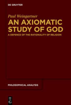 Weingartner |  An Axiomatic Study of God | eBook | Sack Fachmedien