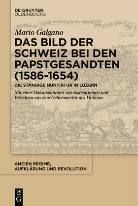 Galgano | Das Bild der Schweiz bei den Papstgesandten (1586-1654) | E-Book | sack.de