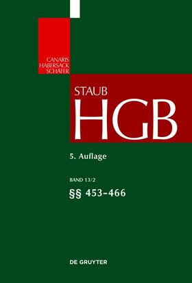 Maurer / Schoen |  Staub. Handelsgesetzbuch: HGB. Band 13/2: §§ 453-466 | eBook | Sack Fachmedien