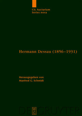 Schmidt |  Hermann Dessau (1856-1931) zum 150. Geburtstag des Berliner Althistorikers und Epigraphikers | eBook | Sack Fachmedien