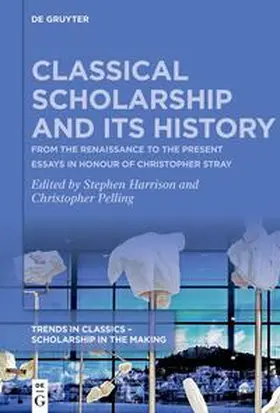 Harrison / Pelling |  Classical Scholarship and Its History | eBook | Sack Fachmedien