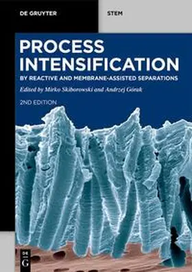 Skiborowski / Górak |  Reactive and Membrane-Assisted Separations / Process Intensification | eBook | Sack Fachmedien