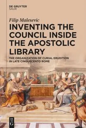 Malesevic |  Inventing the Council inside the Apostolic Library | eBook | Sack Fachmedien