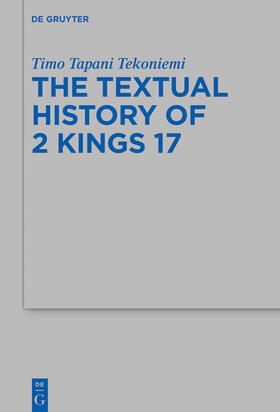 Tapani Tekoniemi |  The Textual History of 2 Kings 17 | Buch |  Sack Fachmedien