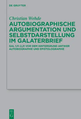 Wehde |  Autobiographische Argumentation und Selbstdarstellung im Galaterbrief | Buch |  Sack Fachmedien