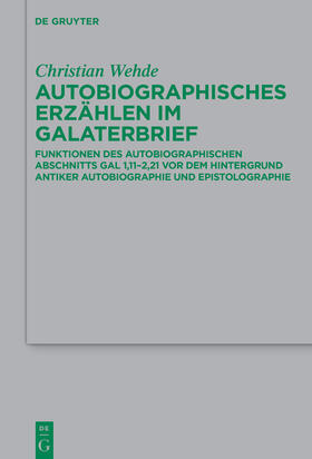 Wehde |  Autobiographische Argumentation und Selbstdarstellung im Galaterbrief | eBook | Sack Fachmedien