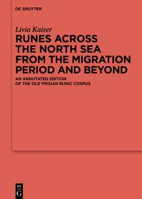 Kaiser | Runes Across the North Sea from the Migration Period and Beyond | Buch | 978-3-11-072328-1 | sack.de