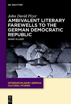 Pizer |  Ambivalent Literary Farewells to the German Democratic Republic | Buch |  Sack Fachmedien