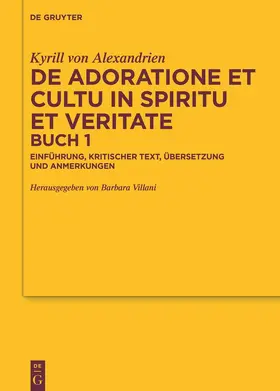 Kyrill von Alexandrien / Villani |  De adoratione et cultu in spiritu et veritate, Buch 1 | Buch |  Sack Fachmedien