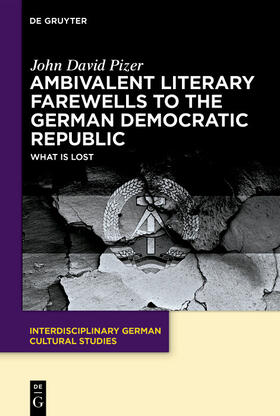Pizer |  Ambivalent Literary Farewells to the German Democratic Republic | eBook | Sack Fachmedien