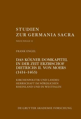 Engel |  Das Kölner Domkapitel in der Zeit Erzbischof Dietrichs II. von Moers (1414-1463) | Buch |  Sack Fachmedien