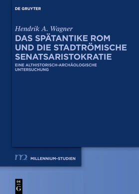 Wagner |  Wagner, H: Das spätantike Rom und die stadtrömische Senatsar | Buch |  Sack Fachmedien