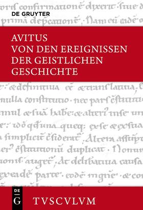 Alcimus Ecdicius Avitus / Gebhardt |  Von den Ereignissen der geistlichen Geschichte | eBook | Sack Fachmedien