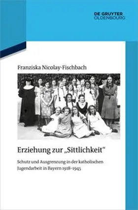 Nicolay-Fischbach |  Erziehung zur "Sittlichkeit" | Buch |  Sack Fachmedien