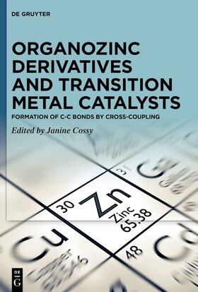 Cossy |  Organozinc Derivatives and Transition Metal Catalysts | eBook | Sack Fachmedien