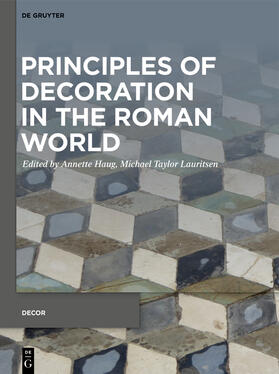 Haug / Lauritsen |  Principles of Decoration in the Roman World | Buch |  Sack Fachmedien
