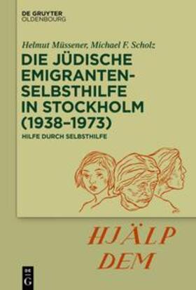 Müssener / Scholz |  Die jüdische Emigrantenselbsthilfe in Stockholm (1938–1973) | eBook | Sack Fachmedien