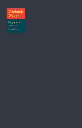 Riotte / Schmidtke / Wieland |  Wielands Amtliche Schriften Juni 1767 – März 1769 | Buch |  Sack Fachmedien