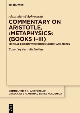 Alexander of Aphrodisias / Golitsis |  Commentary on Aristotle, ›Metaphysics‹ (Books I–III) | eBook | Sack Fachmedien