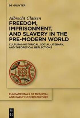Classen |  Freedom, Imprisonment, and Slavery in the Pre-Modern World | eBook | Sack Fachmedien