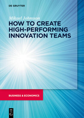 Johnsson |  How to create high-performing innovation teams | eBook | Sack Fachmedien